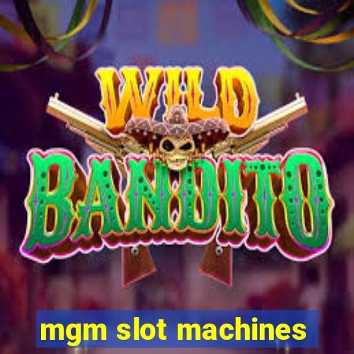 mgm slot machines