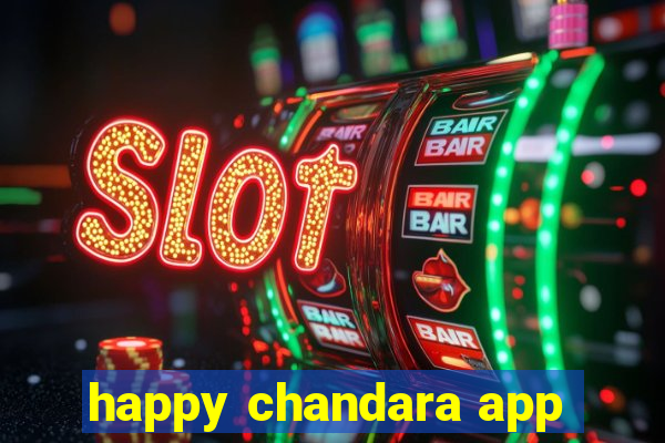 happy chandara app