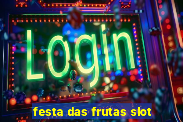 festa das frutas slot