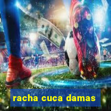 racha cuca damas