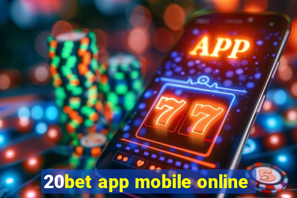 20bet app mobile online