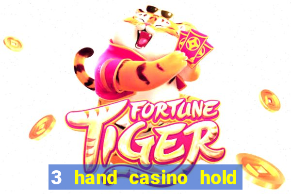 3 hand casino hold em slot