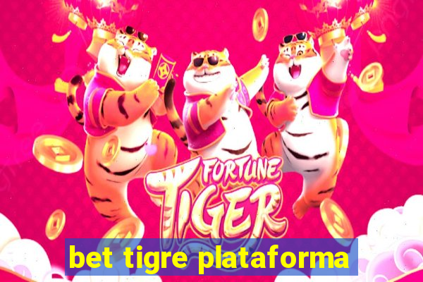 bet tigre plataforma