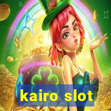 kairo slot