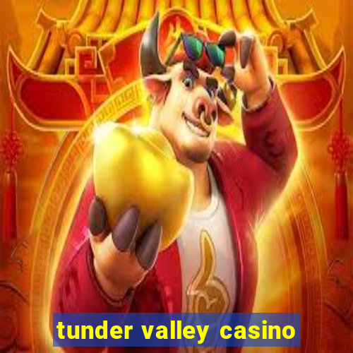 tunder valley casino