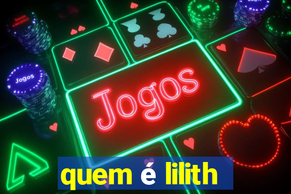 quem é lilith