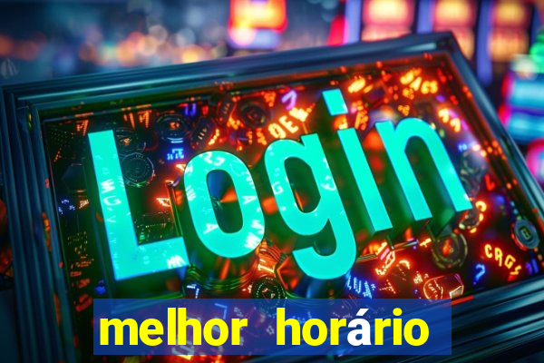 melhor horário para jogar fortune ox de madrugada