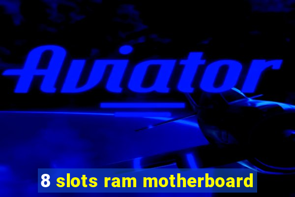 8 slots ram motherboard