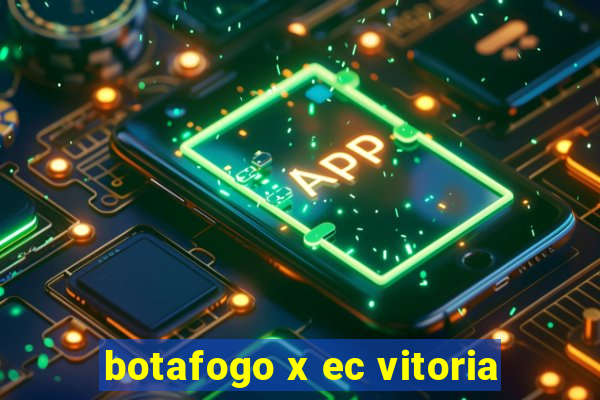 botafogo x ec vitoria