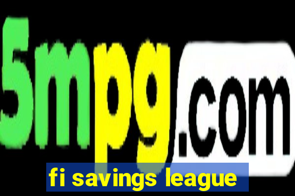 fi savings league