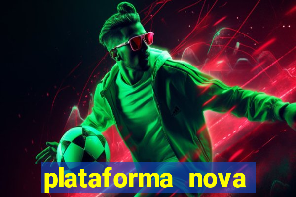 plataforma nova lançada hoje