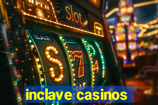 inclave casinos