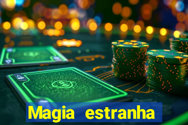 Magia estranha filme completo dublado