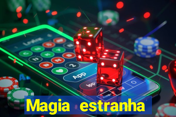 Magia estranha filme completo dublado