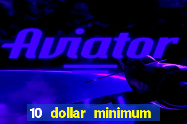 10 dollar minimum deposit usa online casino