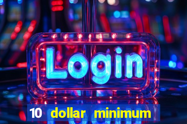 10 dollar minimum deposit usa online casino