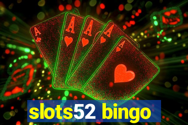 slots52 bingo