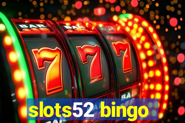 slots52 bingo