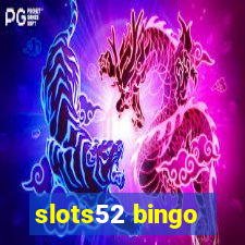 slots52 bingo