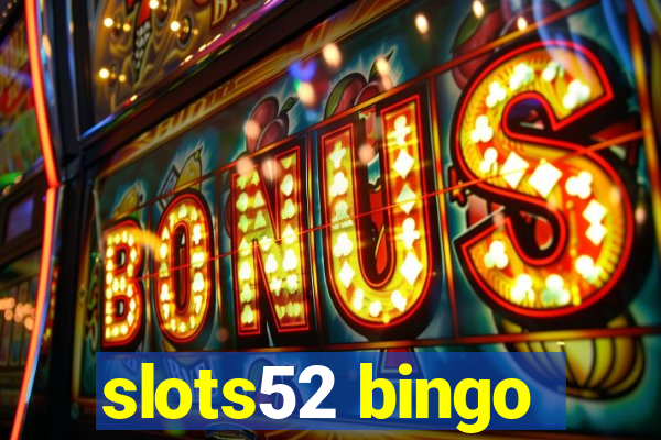 slots52 bingo