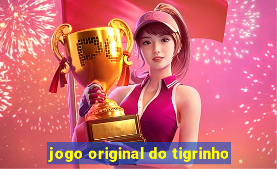 jogo original do tigrinho