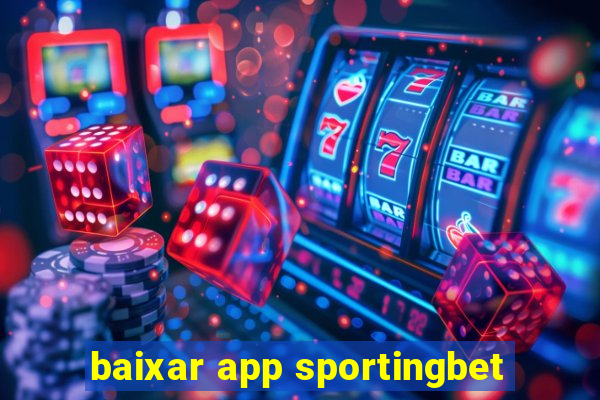 baixar app sportingbet