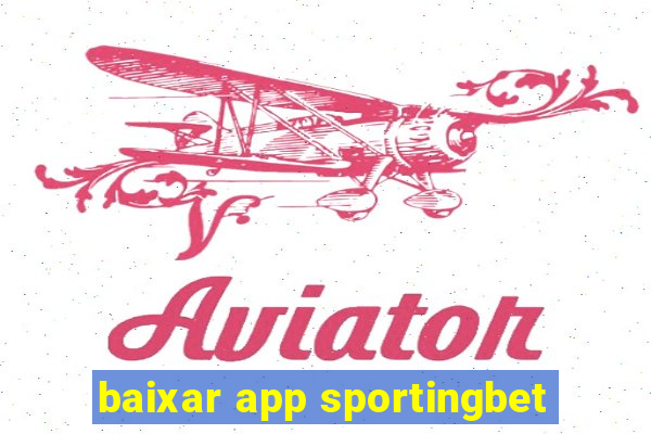 baixar app sportingbet