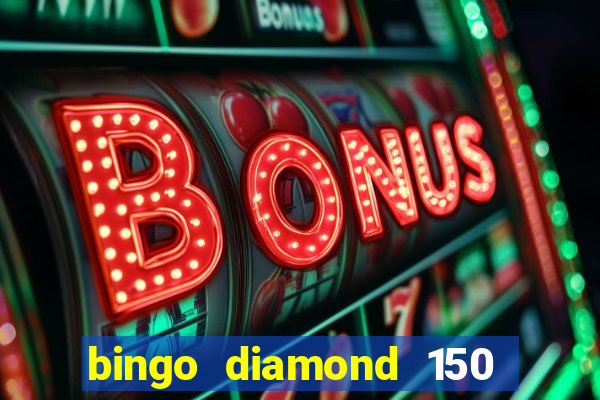 bingo diamond 150 free spins