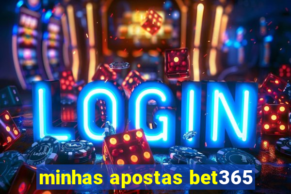 minhas apostas bet365