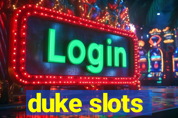 duke slots