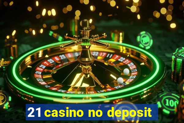 21 casino no deposit