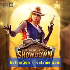 betmotion - reclame aqui