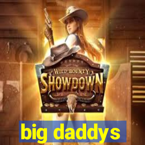 big daddys