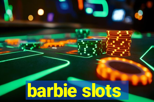 barbie slots