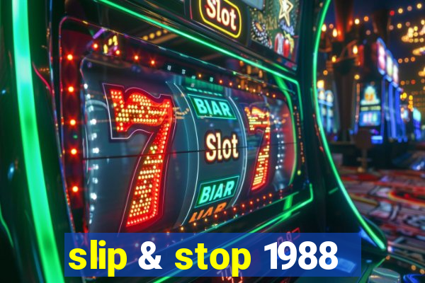 slip & stop 1988