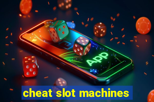 cheat slot machines