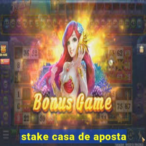 stake casa de aposta