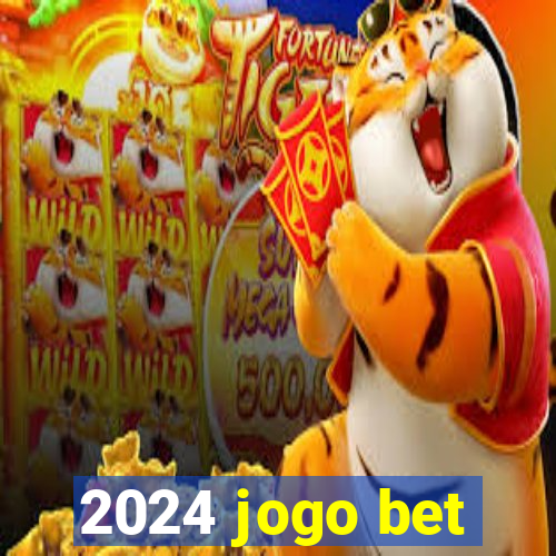 2024 jogo bet