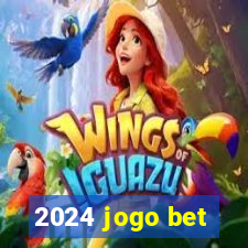 2024 jogo bet