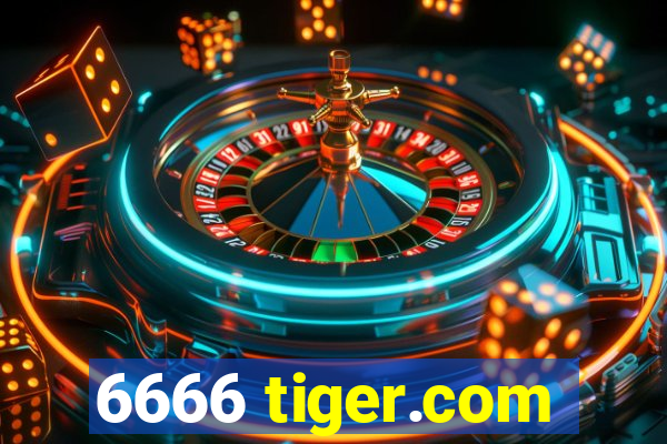 6666 tiger.com