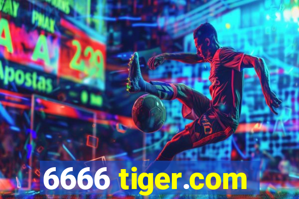 6666 tiger.com