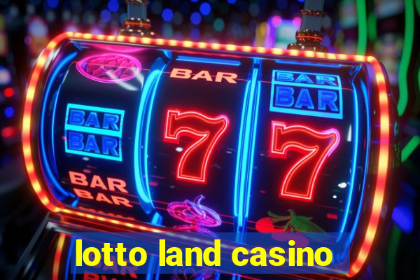 lotto land casino