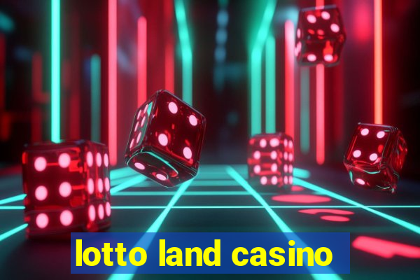 lotto land casino