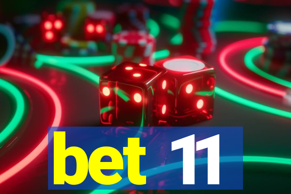 bet 11