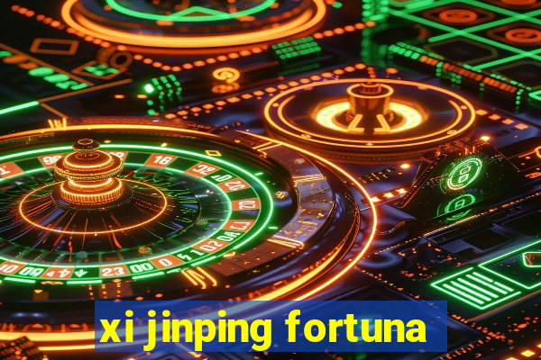 xi jinping fortuna