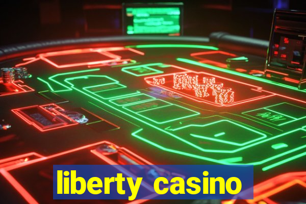 liberty casino