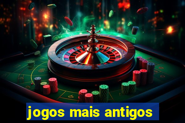 jogos mais antigos