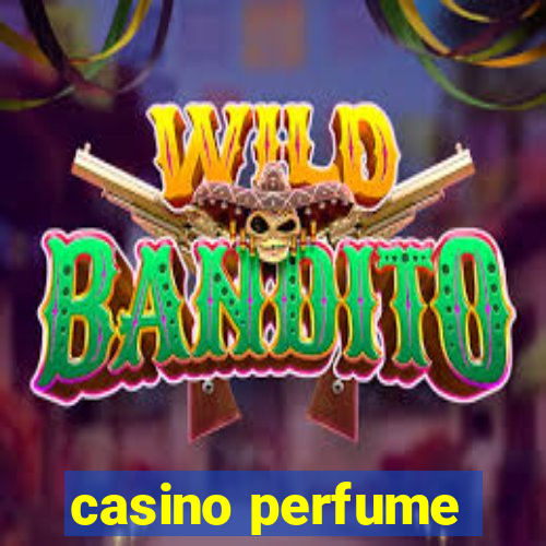 casino perfume