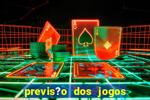 previs?o dos jogos de hoje