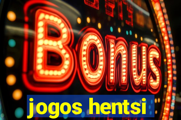 jogos hentsi